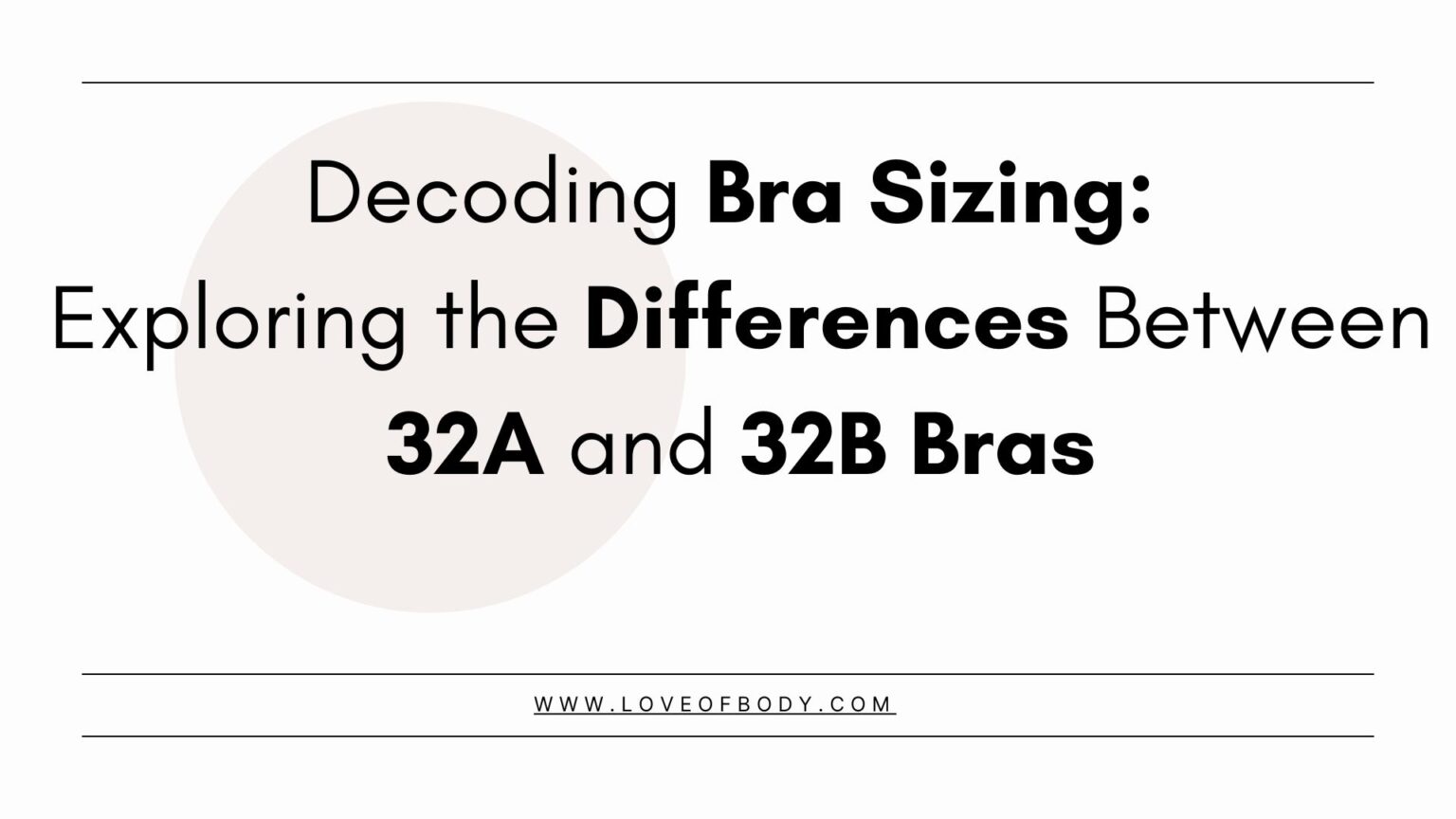 Decoding Bra Sizing: Exploring The Differences Between 32A And 32B Bras ...